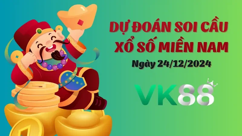 VK88 Soi Cầu Miền Nam Ngày 24/12/2024 - Chọn Số Đẹp, Đánh Là Trúng